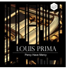 Louis Prima - Percy Have Mercy