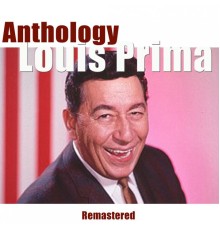 Louis Prima - Anthology (Remastered)