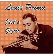 Louis Prima - Just a Gigolo