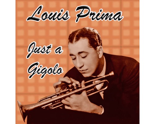 Louis Prima - Just a Gigolo