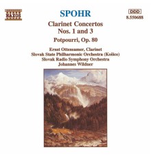 Louis Spohr - Spohr : Concertos pour clarinette n° 1 & 3 / Pot-pourri, op. 80