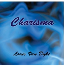 Louis Van Dyke - Charisma