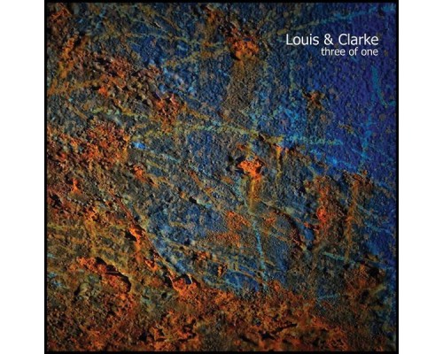 Louis & Clarke - Three of One