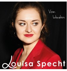 Louisa Specht - Vom Werden