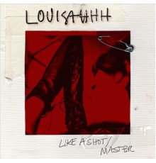 Louisahhh - Like a Shot / Master