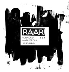 Louisahhh, Maelstrom, Roijacker - RAAR001