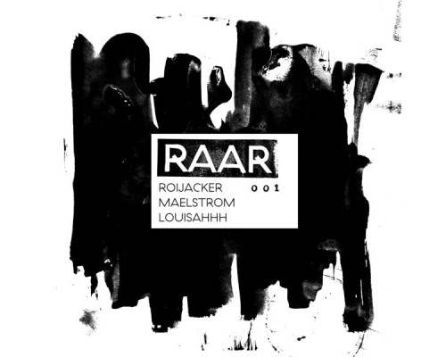 Louisahhh, Maelstrom, Roijacker - RAAR001