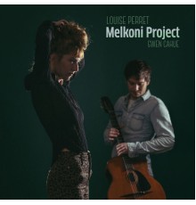Louise Perret, Gwen Cahue - Melkoni Project