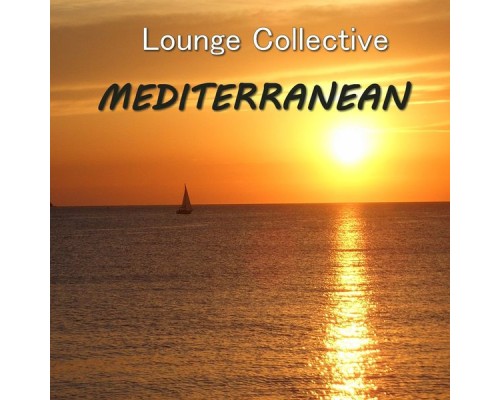 Lounge Collective - Mediterranean Lounge Collective - Mediterranean