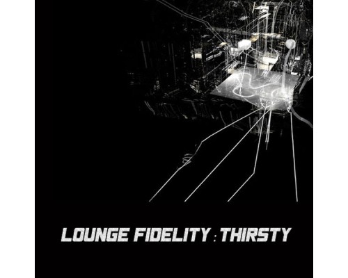 Lounge Fidelity - Thirsty