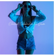 Lounge Ibiza - Chillout Celebration Till Dawn