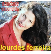 Lourdes Ferreira - Saudade Escondida