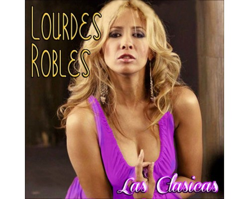 Lourdes Robles - Las Clasicas