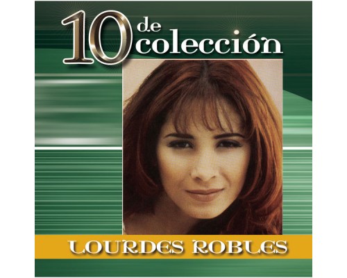 Lourdes Robles - 10 De Colección