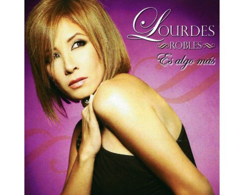 Lourdes Robles - Es Algo Mas