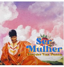 Lourdes Van-Dúnem - Ser Mulher