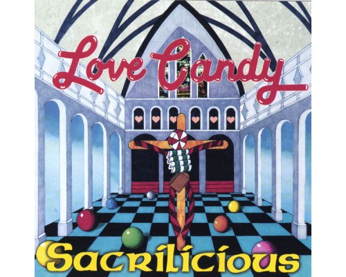 Love Candy - Sacrilicious