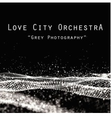 Love City Orchestra - Grey Photography