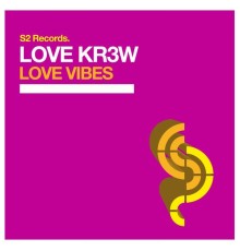 Love Kr3w - Love Vibes