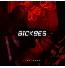 Love Leven - Bickses