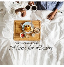 Love Scenes Oasis, Chill Lounge Music System - Cozy Morning Chill: Music for Lovers, Ambient Vibes