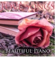 Love Songs - Beautiful Piano