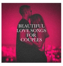 Love Songs, L'Amour, Musique Romantique Ensemble - Beautiful Love Songs for Couples