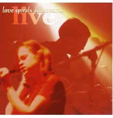 Love Spirals Downwards - Live