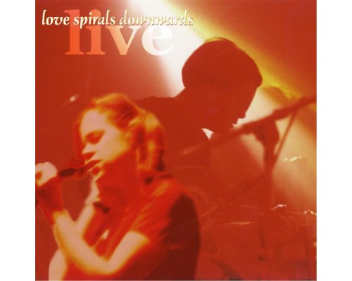 Love Spirals Downwards - Live