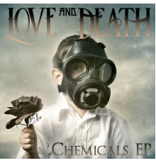 Love and Death - Chemicals