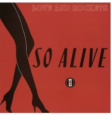 Love and Rockets - So Alive