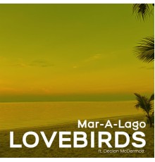 Lovebirds - Mar-A-Lago