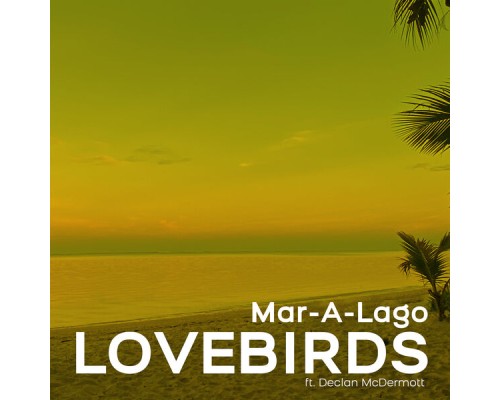 Lovebirds - Mar-A-Lago