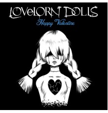 Lovelorn Dolls - Happy Valentine