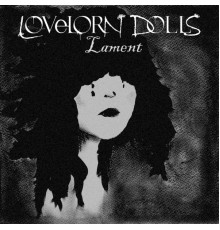 Lovelorn Dolls - Lament