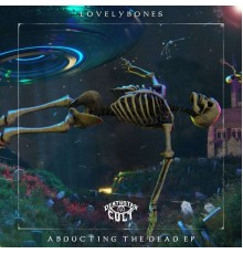 LovelyBones - Abducting The Dead