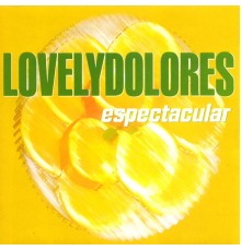 Lovely Dolores - Espectacular