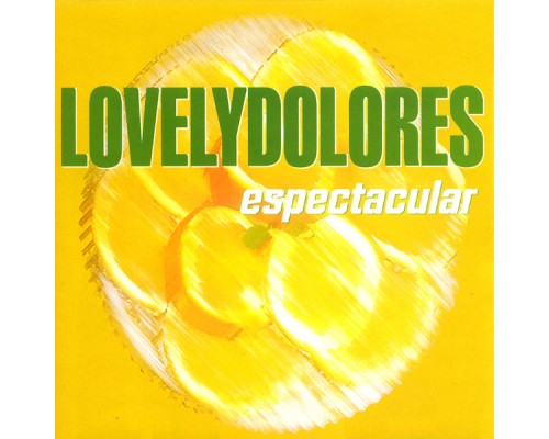 Lovely Dolores - Espectacular