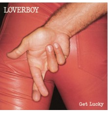 Loverboy - Get Lucky