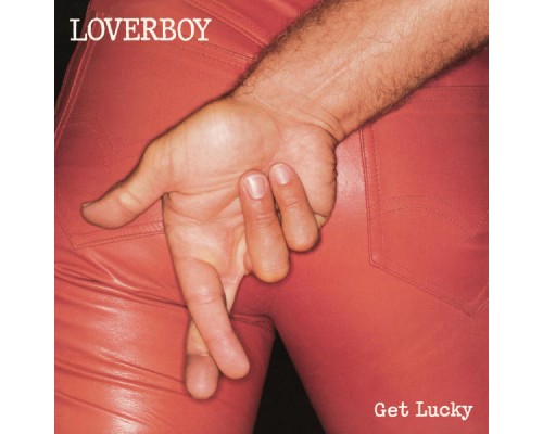 Loverboy - Get Lucky