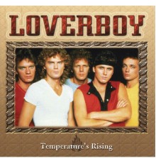 Loverboy - Temperature's Rising