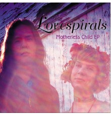 Lovespirals - Motherless Child