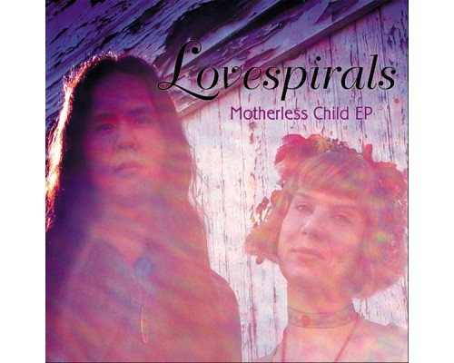 Lovespirals - Motherless Child