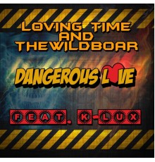 Loving Time, TheWildboar - Dangerous Love