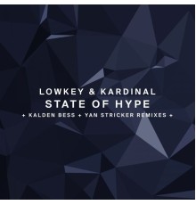 LowKey & Kardinal - State of Hype