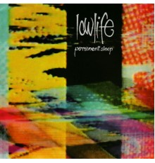 LowLife - Permanent Sleep/Rain