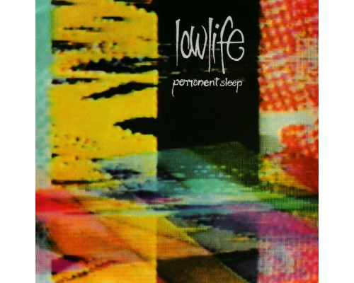 LowLife - Permanent Sleep/Rain