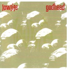 LowLife - Godhead