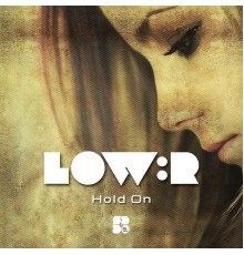 Low:R - Hold On (Original Mix)