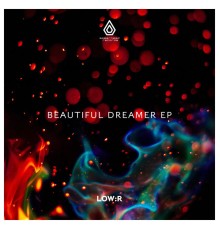 Low:R - Beautiful Dreamer EP